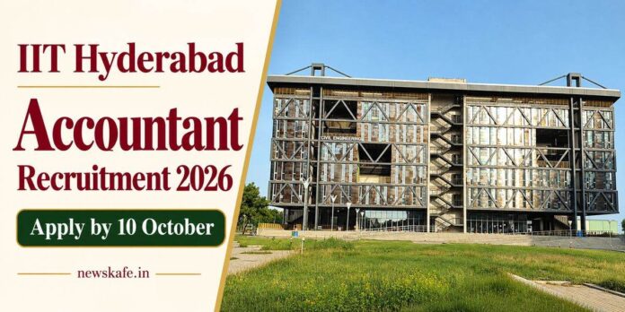 IIT Hyderabad accountant recruitment 2026 banner using a campus photograph, with application deadline 10 October